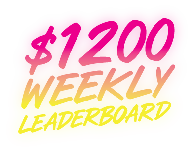 $2000 WEEKLY LEADERBOARD